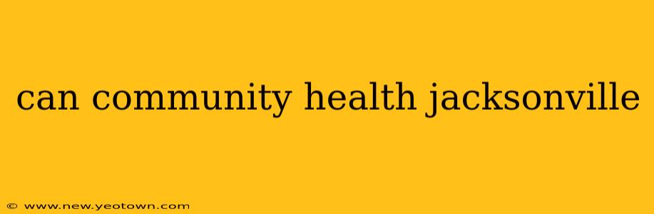 can community health jacksonville