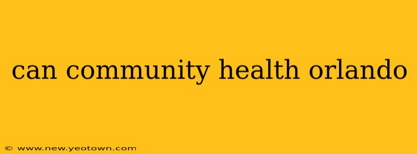 can community health orlando