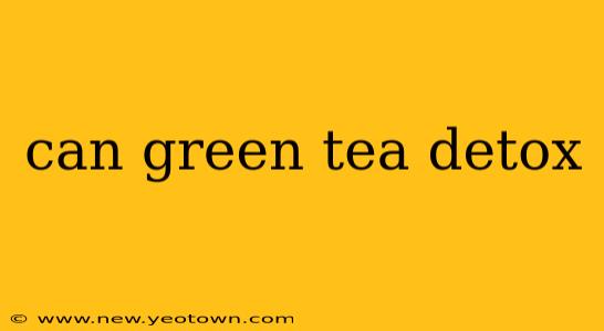 can green tea detox