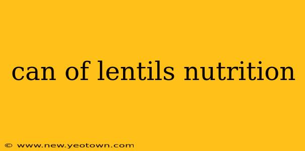can of lentils nutrition