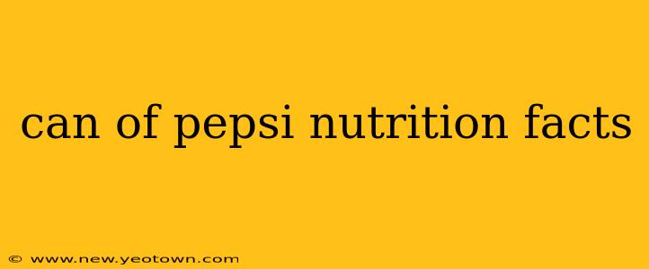can of pepsi nutrition facts