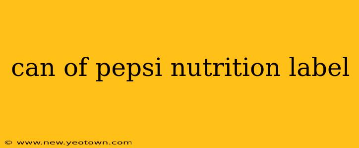 can of pepsi nutrition label