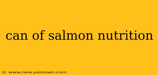 can of salmon nutrition