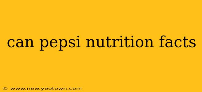 can pepsi nutrition facts