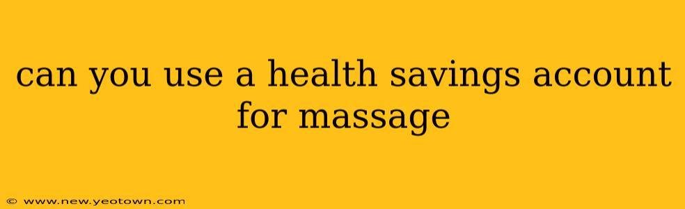 can you use a health savings account for massage