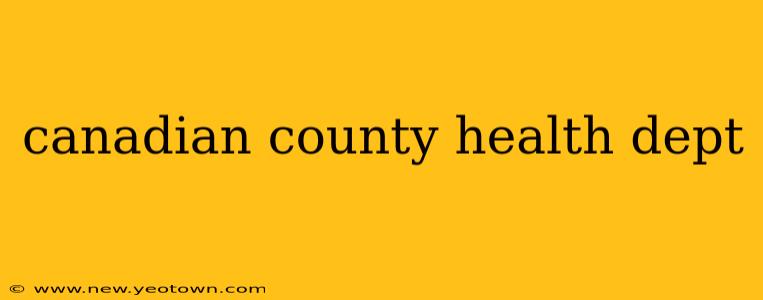 canadian county health dept