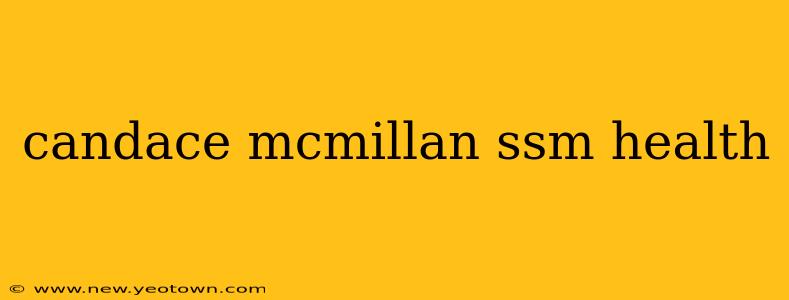 candace mcmillan ssm health
