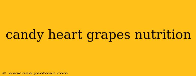 candy heart grapes nutrition