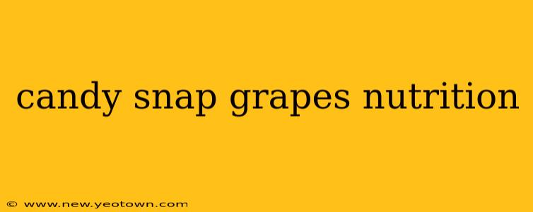 candy snap grapes nutrition