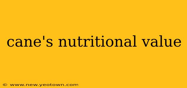 cane's nutritional value