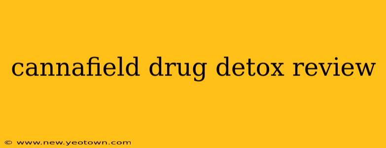 cannafield drug detox review