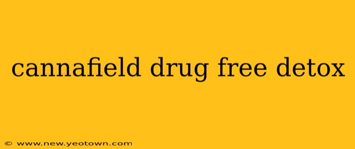 cannafield drug free detox