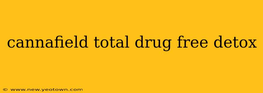 cannafield total drug free detox