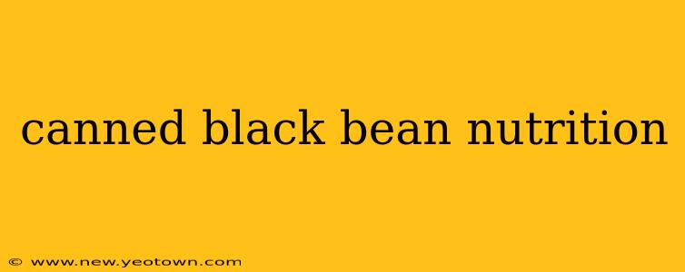 canned black bean nutrition