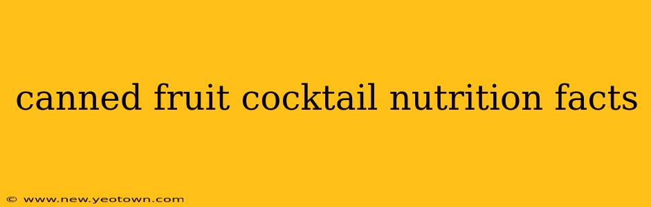 canned fruit cocktail nutrition facts