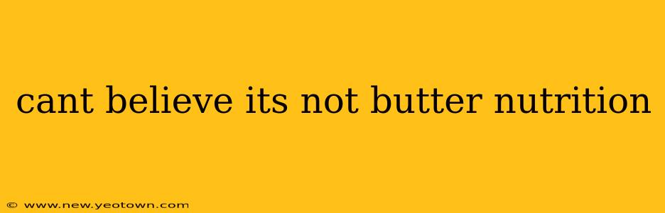 cant believe its not butter nutrition