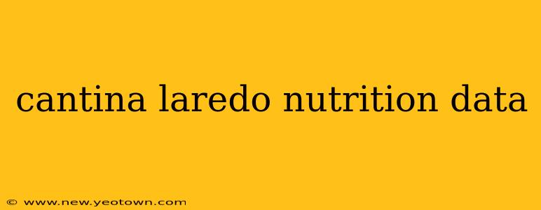 cantina laredo nutrition data