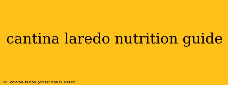cantina laredo nutrition guide