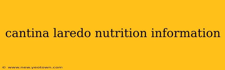 cantina laredo nutrition information