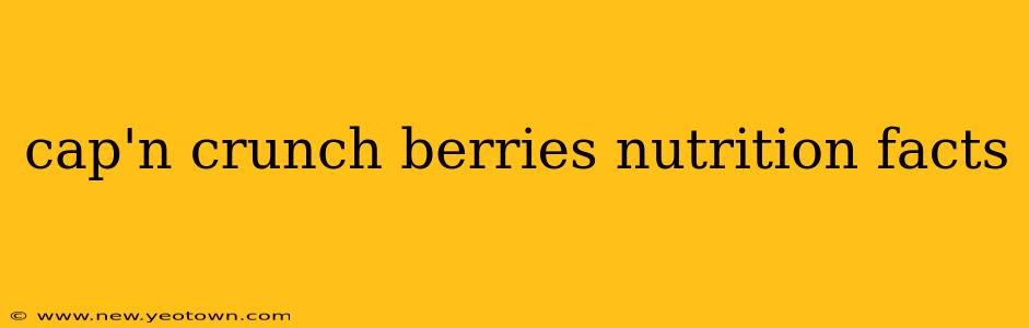 cap'n crunch berries nutrition facts