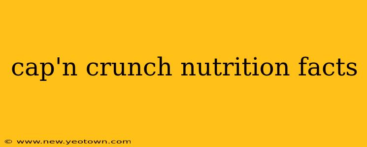 cap'n crunch nutrition facts