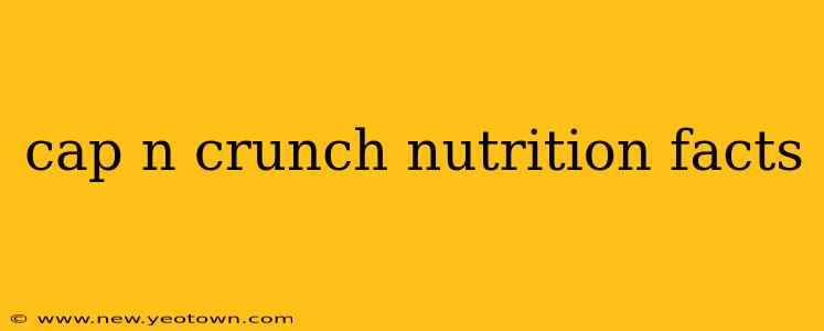cap n crunch nutrition facts