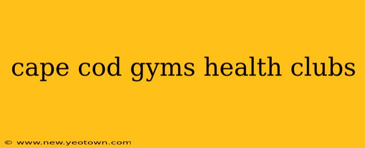 cape cod gyms health clubs