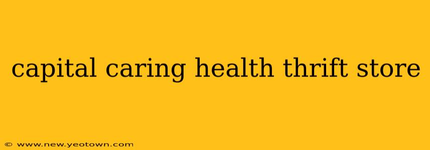 capital caring health thrift store