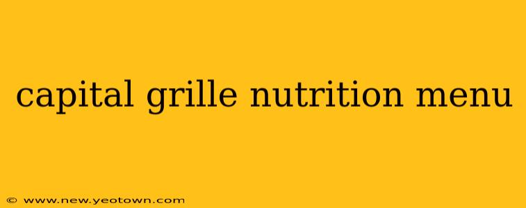 capital grille nutrition menu