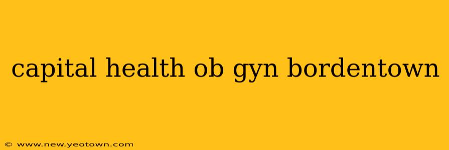 capital health ob gyn bordentown