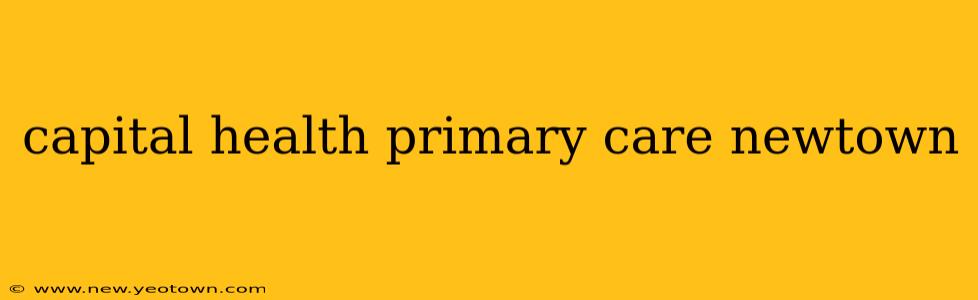 capital health primary care newtown