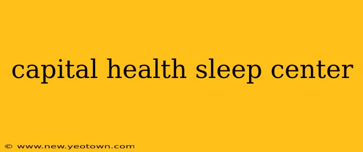 capital health sleep center