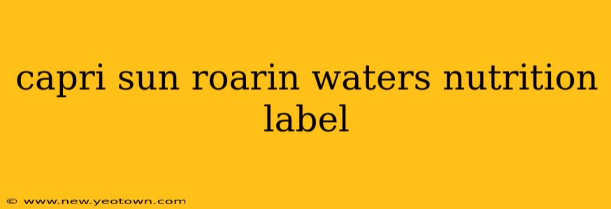 capri sun roarin waters nutrition label