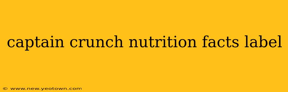 captain crunch nutrition facts label