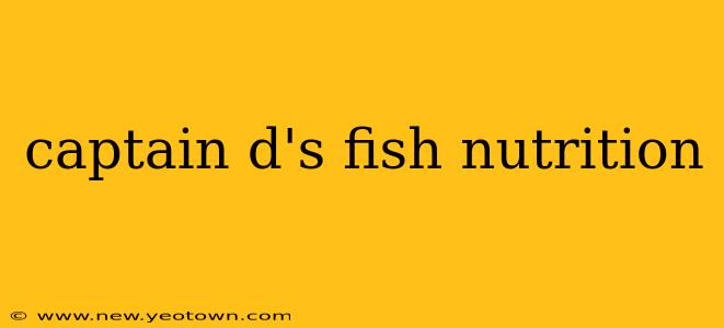 captain d's fish nutrition