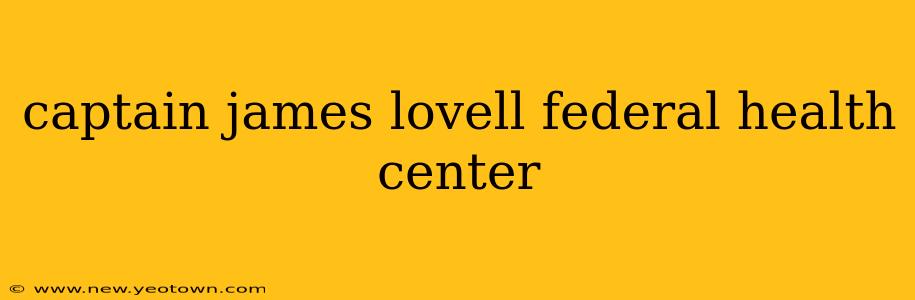captain james lovell federal health center