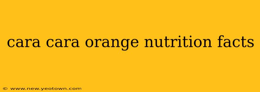 cara cara orange nutrition facts