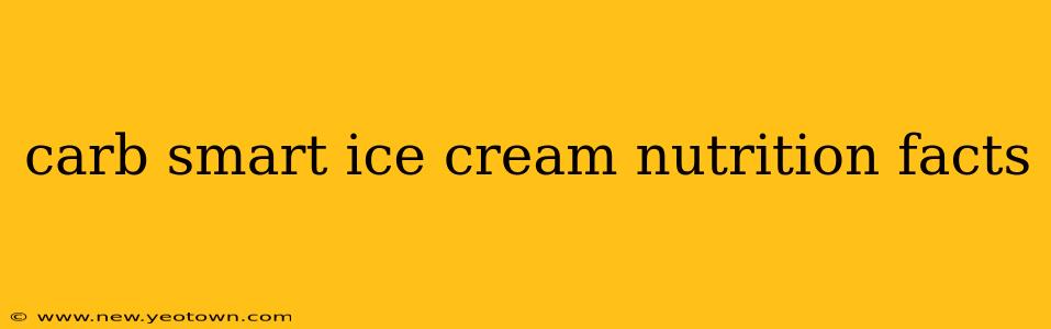 carb smart ice cream nutrition facts