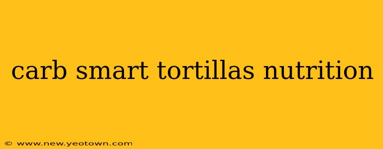 carb smart tortillas nutrition