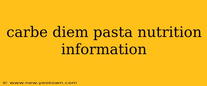 carbe diem pasta nutrition information