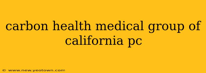 carbon health medical group of california pc