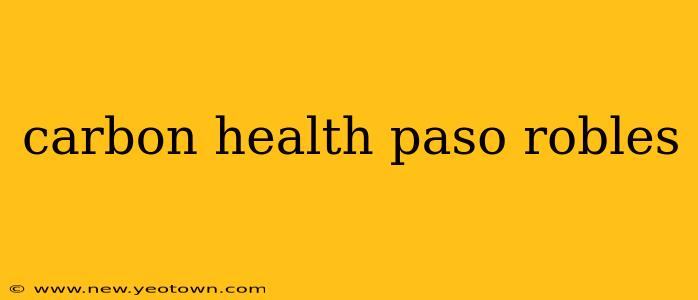 carbon health paso robles
