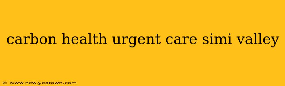 carbon health urgent care simi valley