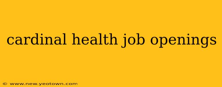 cardinal health job openings
