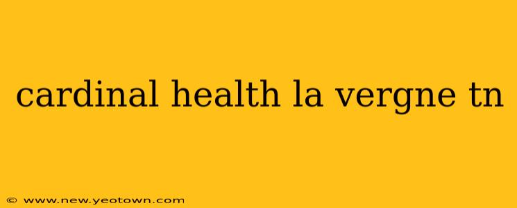 cardinal health la vergne tn