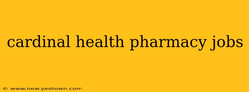 cardinal health pharmacy jobs