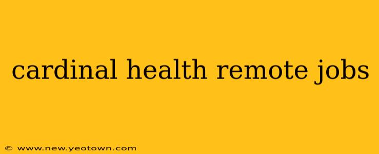 cardinal health remote jobs