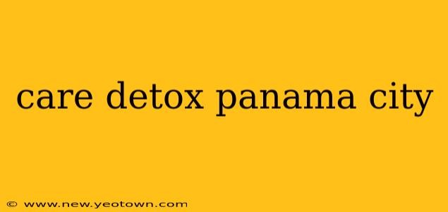 care detox panama city