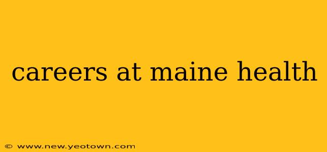 careers at maine health