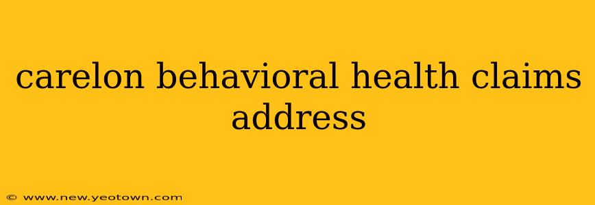 carelon behavioral health claims address
